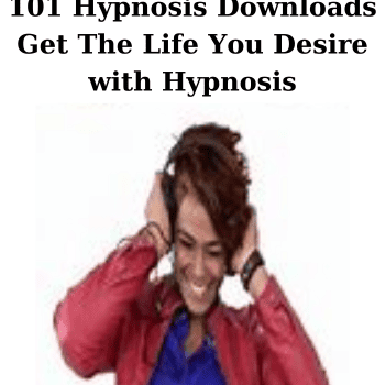 101 Hypnosis Downloads Get The Life You Desire with Hypnosis By Alan Kirwan
