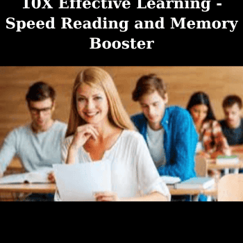 10X Effective Learning - Speed Reading and Memory Booster By Silviu Marisk