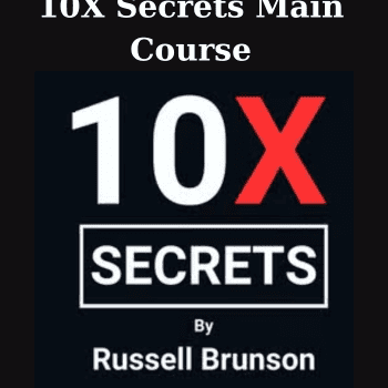 10X Secrets Main Course By Russell Brunson