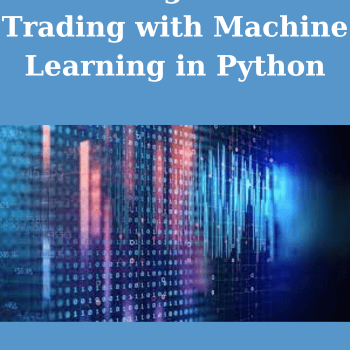 2021: Algorithmic Trading with Machine Learning in Python