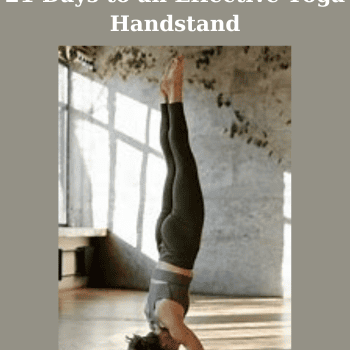 21 Days to an Effective Yoga Handstand By Kino Macgregor