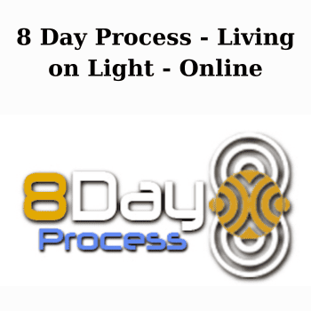 8 Day Process - Living on Light - Online By Breatharian School