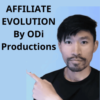 AFFILIATE EVOLUTION By ODi Productions