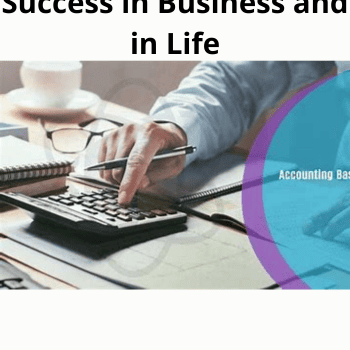 Accounting Basics for Success in Business and in Life