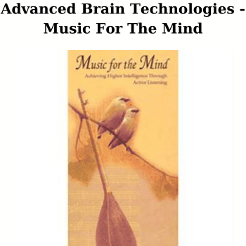 Advanced Brain Technologies - Music For The Mind By Ostad Elahi