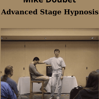 Advanced Stage Hypnosis By Mark Cunningham and Mike Doubet