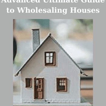 Advanced Ultimate Guide to Wholesaling Houses By William Bronchick