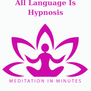 All Language Is Hypnosis By Jeffrey Gignac