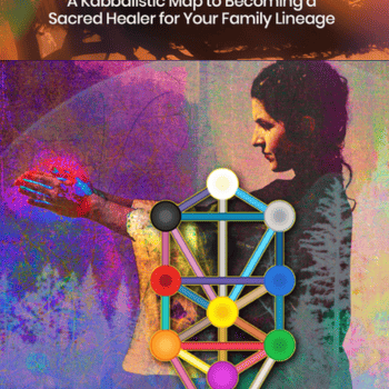 Ancient Mystic Wisdom to Repair Personal And Ancestral Wounds By Rabbi Dr. Tirzah Firestone