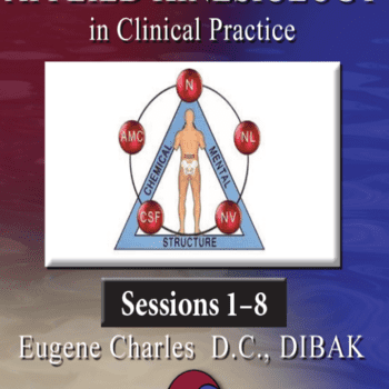 Applied Kinesiology in Clinical Practice: 100 Hour Course By Dr. Eugene Charles