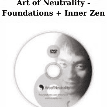 Art of Neutrality - Foundations + Inner Zen By Paul Wong
