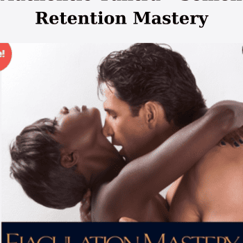 Authentic Tantra - Semen Retention Mastery By Devi Ward Erickson