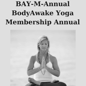 BAY-M-Annual BodyAwake Yoga Membership Annual By Sue Morter