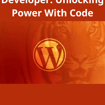 Become a WordPress Developer: Unlocking Power With Code