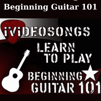 Beginning Guitar 101 By iVideoSongs