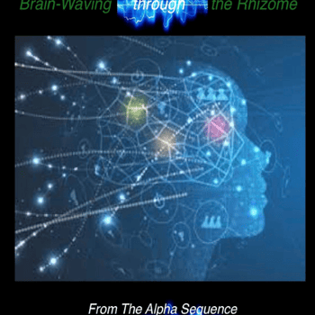 Brainwaving Through the Rhizome By John Overdurf