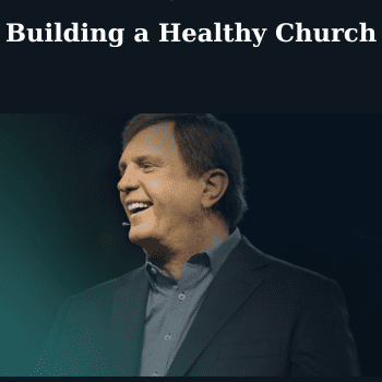Building a Healthy Church By Jimmy Evans