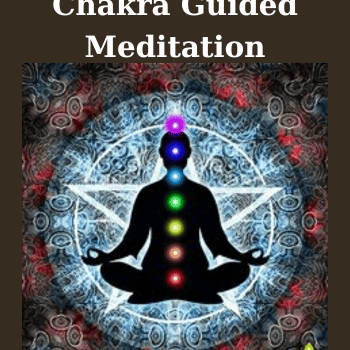 Chakra Guided Meditation By Sound Healing Center