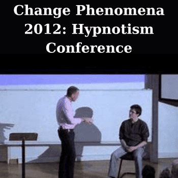 Change Phenomena 2012: Hypnotism Conference By Various Authors
