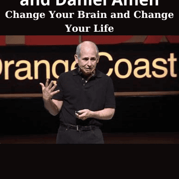Change Your Brain and Change Your Life By TedxOrangeCoast and Daniel Amen