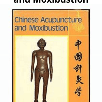 Chinese Acupuncture and Moxibustion
