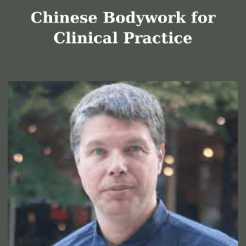 Chinese Bodywork for Clinical Practice By Andrew Nugent-Head