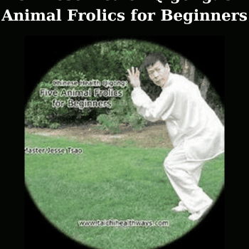 Chinese Health Qigong: 5 Animal Frolics for Beginners By Jesse Tsao