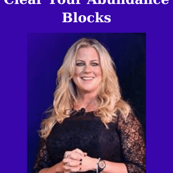Clear Your Abundance Blocks By Christie Marie Sheldon