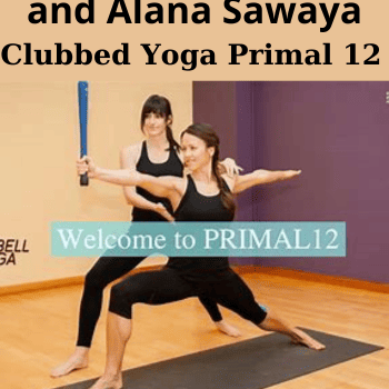 Clubbed Yoga Primal 12 By Summer Huntington and Alana Sawaya
