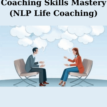 Coaching Skills Mastery (NLP Life Coaching) By Steven Burns