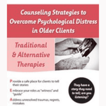 Counseling Strategies to Overcome Psychological Distress in Older Clients By Susan Holmen