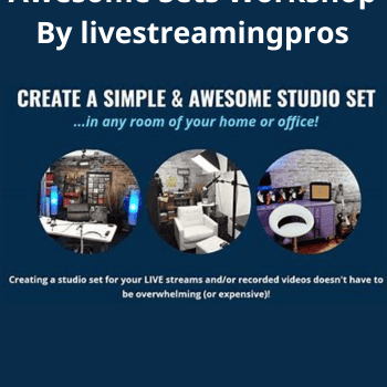 Create Simple and Awesome Sets Workshop By livestreamingpros