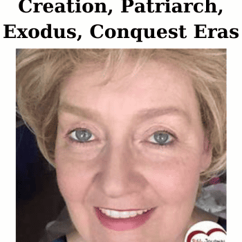 Creation, Patriarch, Exodus, Conquest Eras By Robin Sampson