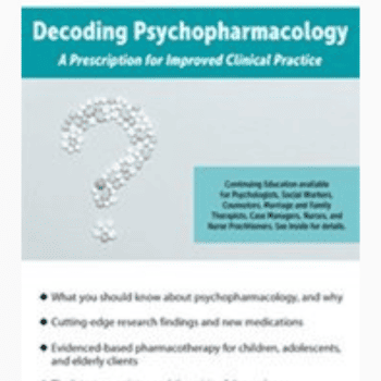 Decoding Psychopharmacology: A Prescription for Improved Clinical Practice By N. Bradley Keele