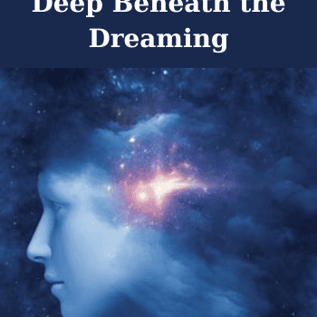 Deep Beneath the Dreaming By EnllghtenedAudio