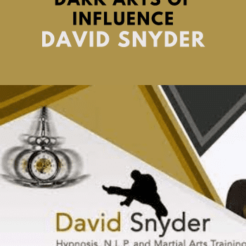 Defense Against The Dark Arts of Influence By David Snyder
