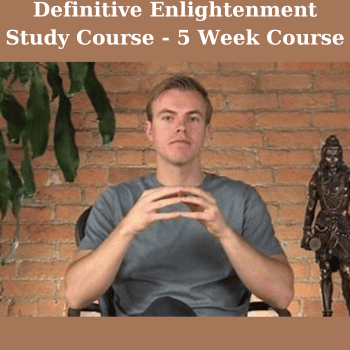 Definitive Enlightenment Study Course - 5 Week Course By Bentinho Massaro