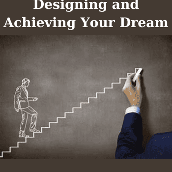 Designing and Achieving Your Dream By Richard Flint