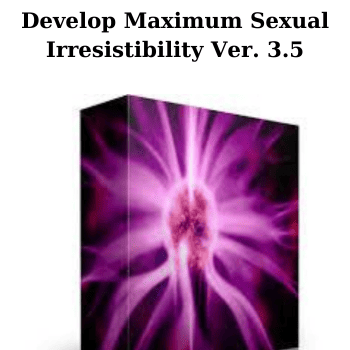 Develop Maximum Sexual Irresistibility Ver. 3.5 By Subliminal Shop