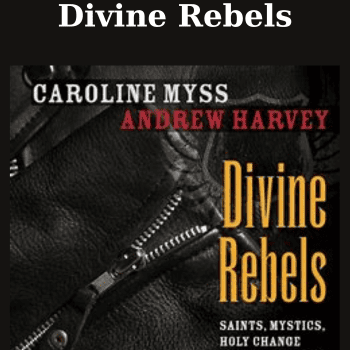 Divine Rebels By Caroline Myss