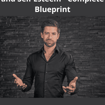 Double Your Confidence and Self Esteem - Complete Blueprint
