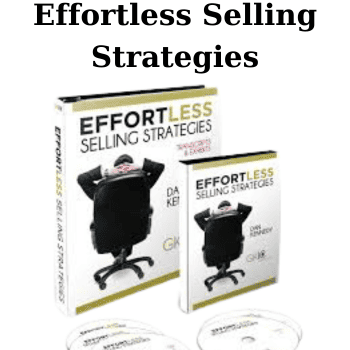 Effortless Selling Strategies By Dan Kennedy