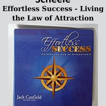 Effortless Success - Living the Law of Attraction By Jade Canfield and Paul Scheele
