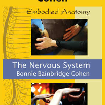 Embodied Anatomy and the Nervous System - Streaming By Bonnie Bainbridge Cohen