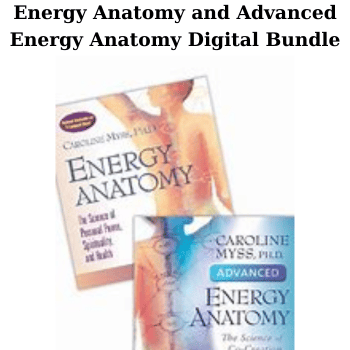 Energy Anatomy and Advanced Energy Anatomy Digital Bundle By Caroline Myss