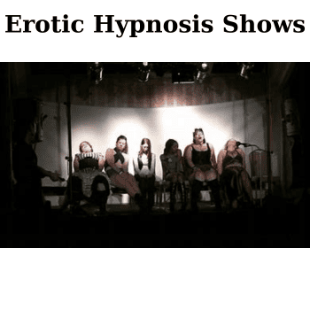 Erotic Hypnosis Shows By Aaron Glotfelter