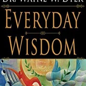 Everyday Wisdom By Wayne Dyer