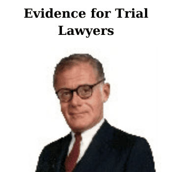 Evidence for Trial Lawyers By Irving Younger