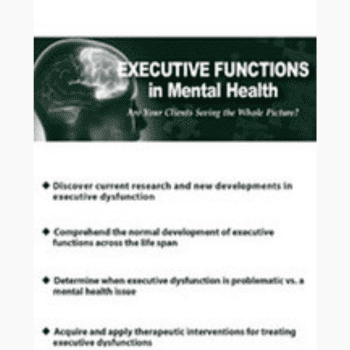 Executive Functions in Mental Health: Are Your Clients Seeing the Whole Picture? By Jay Carter