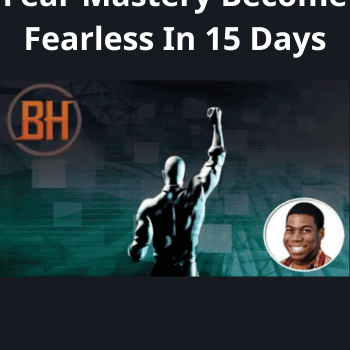Fear Mastery Become Fearless In 15 Days